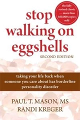 Stop Walking on Eggshells : Taking Your Life Back When Someone You Care About Has Borderline - Mason, Paul,  Kreger, Randi