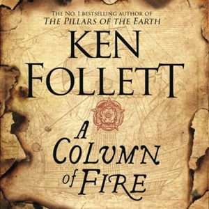 A Column of Fire - Ken Follett