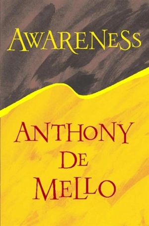 Awareness - Anthony De Mello