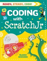 Coding with Scratch Jr : Ready, Steady, Code ! - Scrivano, Alvaro