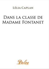Dans la classe de madame Fontanet - Lélia Caplan