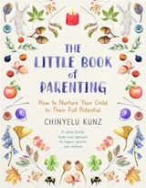 The Little Book of Parenting - Kunz, Chinyelu