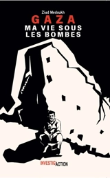 Gaza : ma vie sous les bombes - Ziad Medoukh