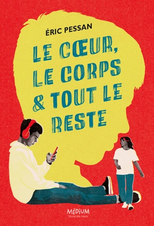 Le coeur, le corps et tout le reste - Eric Pessan