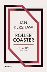 Roller Coaster : Europe 1950-2017 - Ian Kershaw