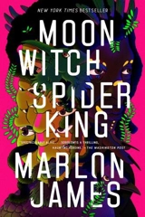 Moon Witch, Spider King : Dark Star Trilogy Vol. 2 - Marlon James