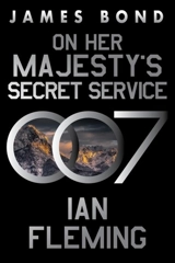 On Her Majesty's Secret Service : A James Bond Novel - Fleming, Ian