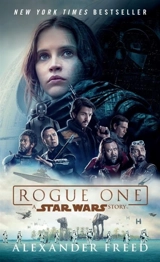 Rogue One : A Star Wars Story - Alexander Freed