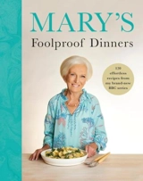 Mary's Foolproof Dinners - Mary Berry