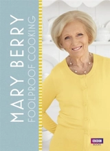 Mary Berry : Foolproof Cooking - Mary Berry