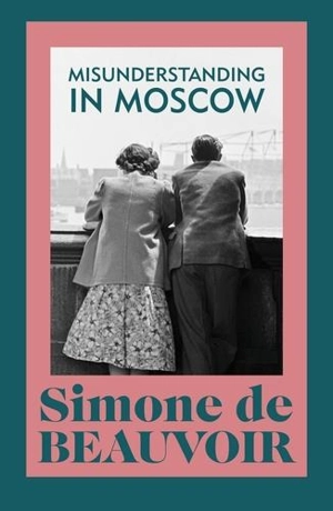 Misunderstanding in Moscow - Simone de Beauvoir
