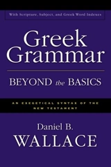 Greek Grammar Beyond the Basics - Daniel B. Wallace