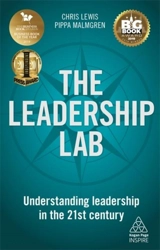 The Leadership Lab : Understanding Leadership in the 21st Century - Chris Lewis