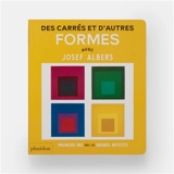 Des carrés et d'autres formes : avec Josef Albers - Cecily Kaiser