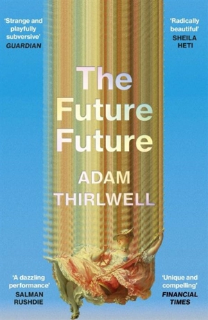 The Future Future - Adam Thirlwell