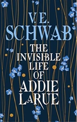 The Invisible Life of Addie LaRue - Schwab, V. E.