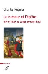 La rumeur et l'épître : info et infox au temps de saint Paul - Chantal Reynier