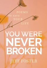 You Were Never Broken - Jeff Foster