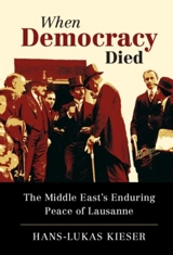 When Democracy Died - Hans-Lukas Kieser