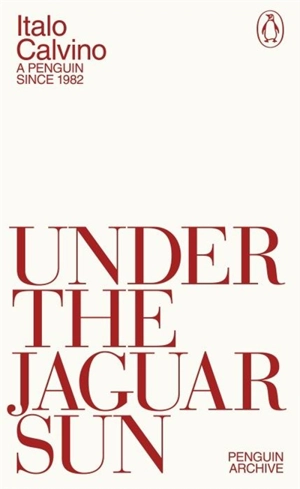 Under the Jaguar Sun - Italo Calvino