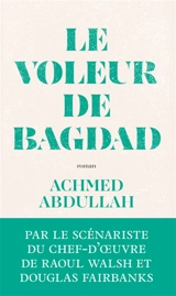 Le voleur de Bagdad - Achmed Abdullah