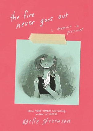 The Fire Never Goes Out - Stevenson, Noelle