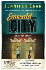 Emerald City, and Other Stories - Jennifer Egan