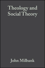 Theology and Social Theory - John Milbank