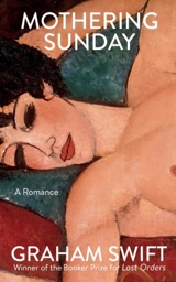 Mothering Sunday - Graham Swift