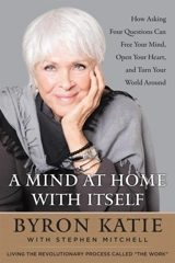A Mind at Home with Itself - Byron Katie