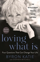 Loving What Is, Revised Edition - Byron Katie