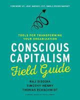Conscious Capitalism Field Guide - Sisodia, Raj