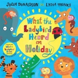 What the Ladybird Heard on Holiday - Donaldson, Julia