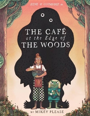 The Cafe at the Edge of the Woods - Mikey Please