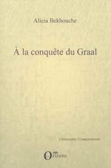 A la conquête du Graal - Alicia Bekhouche