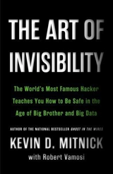 The Art of Invisibility : The World's Most Famous Hacker Teaches You How to Be Safe in the Age - Kevin D. Mitnick