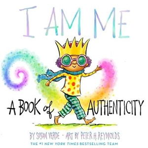 I Am Me : A Book of Authenticity - Verde, Susan