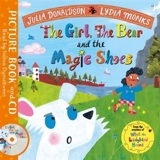 The Girl, the Bear and the Magic Shoes - Donaldson, Julia