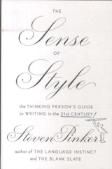 The Sense of Style : The Thinking Person's Guide to Writing in the 21st Century - Steven Pinker