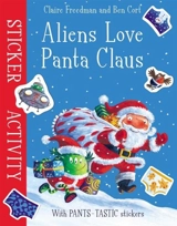 Aliens Love Panta Claus - Claire Freedman