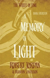 A Memory of Light : The Wheel of Time Book Vol. 14 - Robert Jordan