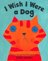 I Wish I Were a Dog - Lydia Monks