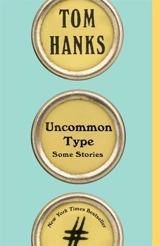 Uncommon Type - Tom Hanks