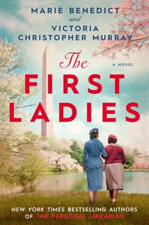 The First Ladies - Marie Benedict