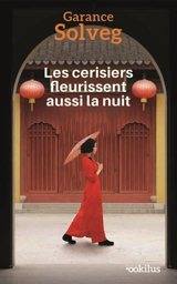 Les cerisiers fleurissent aussi la nuit - Garance Solveg
