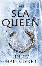 The Sea Queen : Half Drowned King Trilogy Vol. 2 - Linnea Hartsuyker