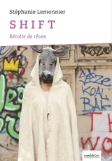 Shift : récolte de rêves - Stéphanie Lemonnier