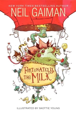 Fortunately, the Milk - Gaiman, Neil