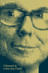 L'almanach de ce bon vieux Charlie : l'esprit et la sagesse de Charles T. Munger - Peter D. Kaufman