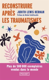 Reconstruire après les traumatismes : de la maltraitance domestique aux violences sociales - Judith Lewis Herman